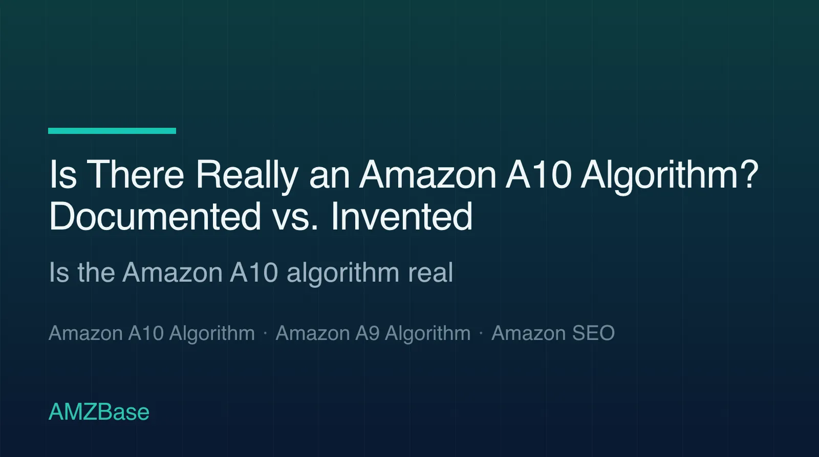 Is There Really an Amazon A10 Algorithm? Documented vs. Invented title card