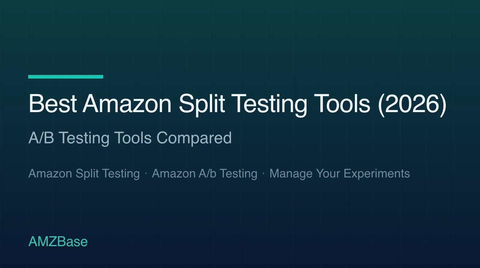 Best Amazon Split Testing Tools (2026) title card