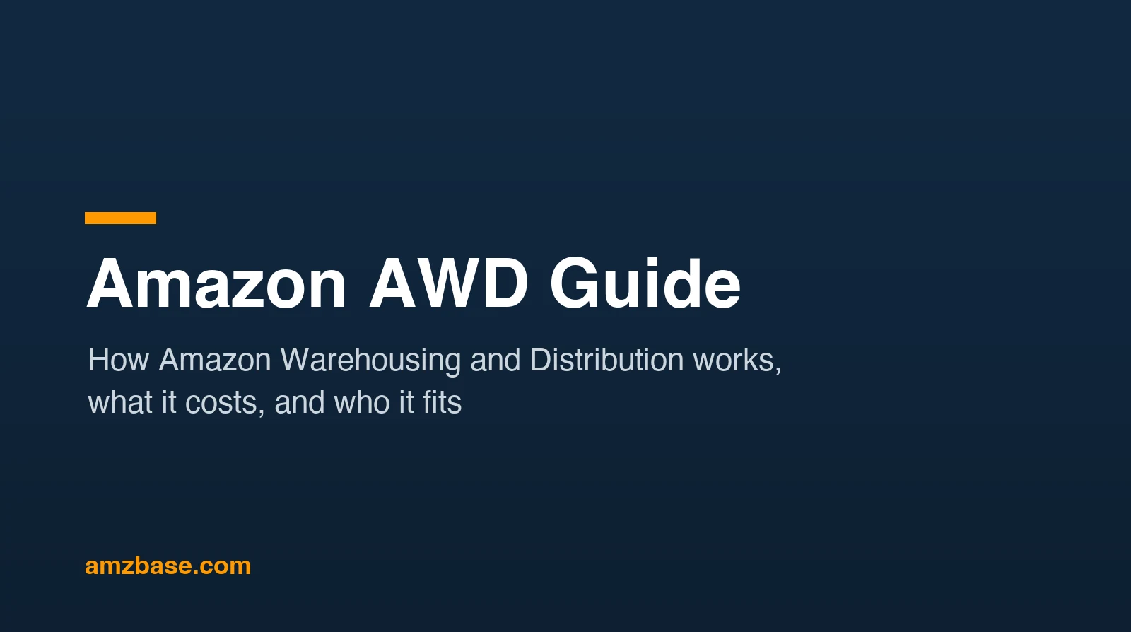 Amazon AWD guide — how Amazon Warehousing and Distribution works and what it costs