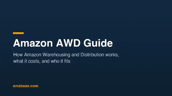 Amazon AWD guide — how Amazon Warehousing and Distribution works and what it costs