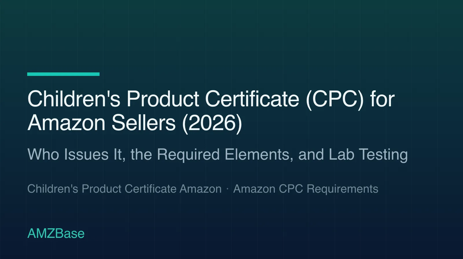 Children's Product Certificate (CPC) for Amazon Sellers (2026) title card