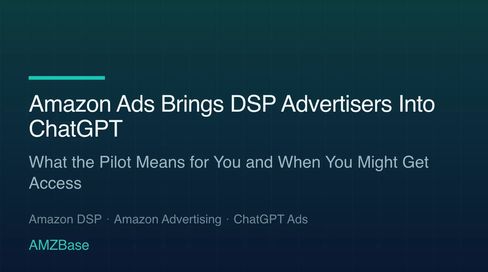 Title card with the text Amazon DSP x ChatGPT Ads: Pilot Status
