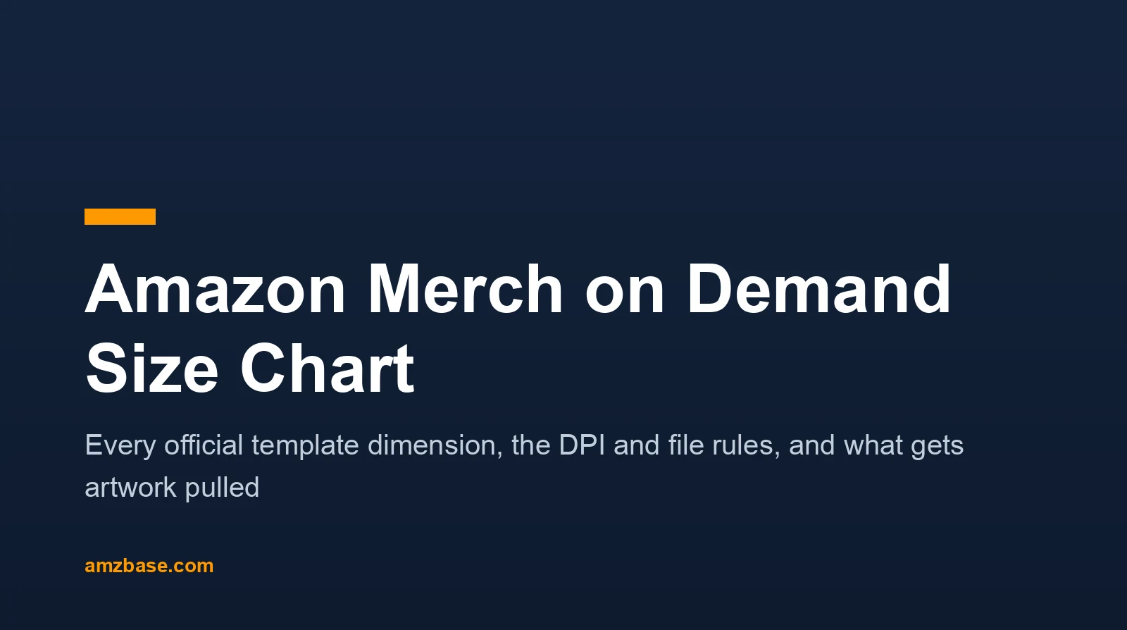 Amazon Merch on Demand size chart — every official template dimension, DPI and file spec