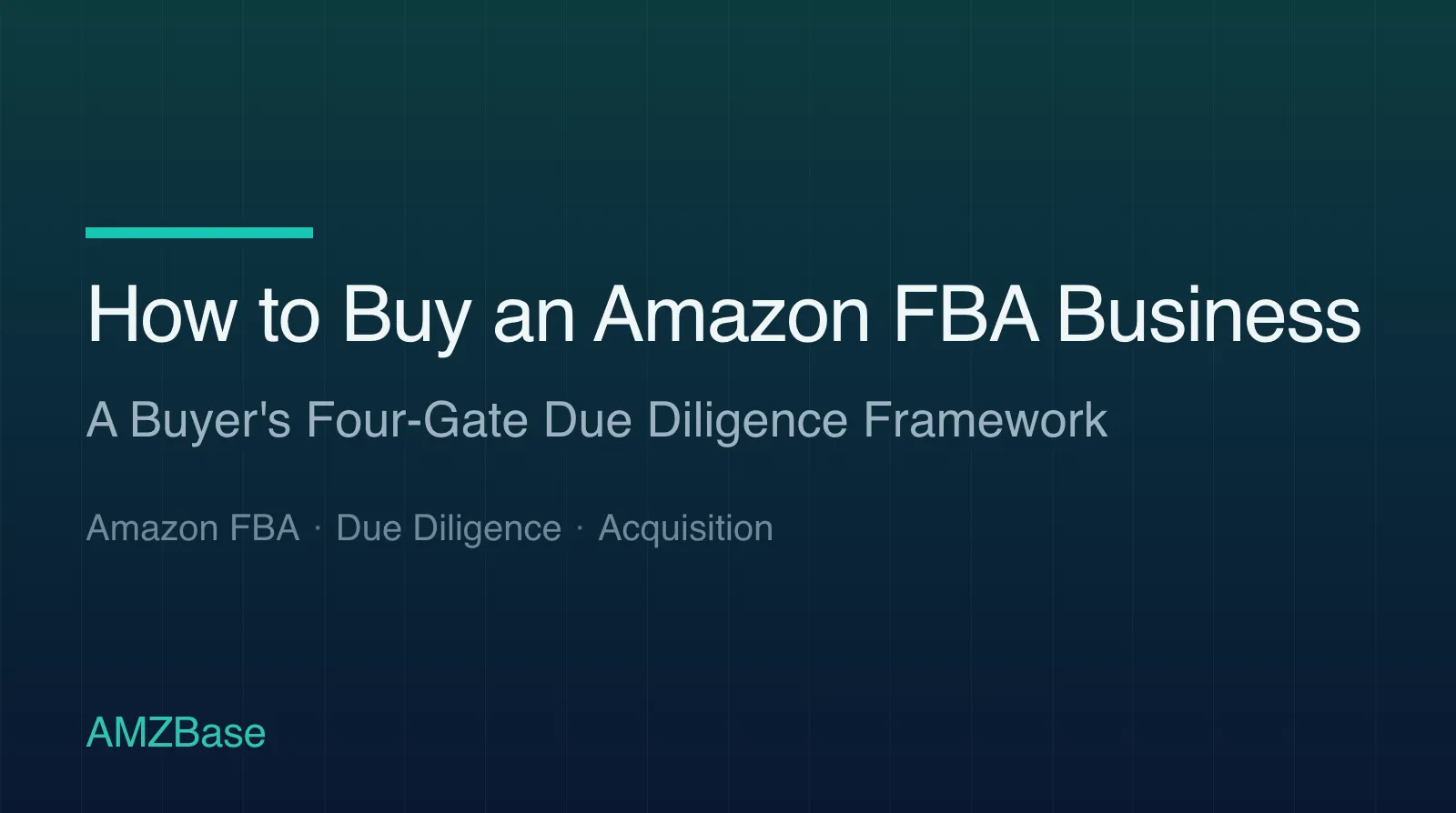 Four-gate due diligence framework for buying an Amazon FBA business