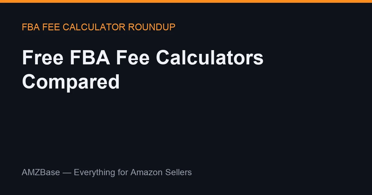 Free FBA Fee Calculator — which one to trust and what each actually covers