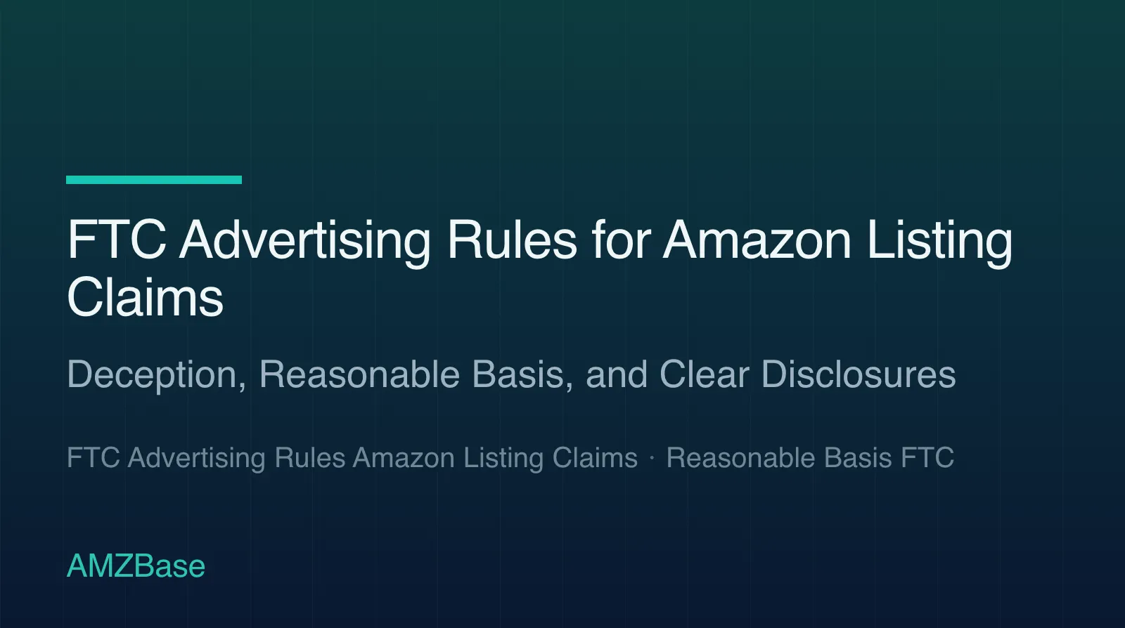 Three FTC tests applied to an Amazon listing claim: deception, reasonable basis, clear and conspicuous disclosure