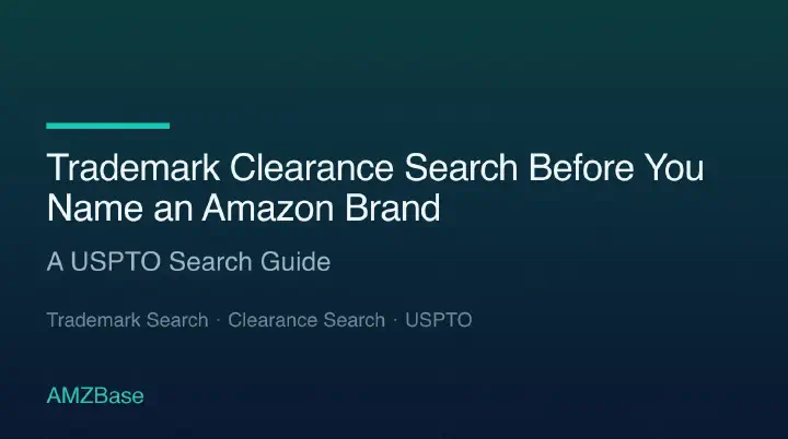 Trademark Clearance Search Before You Name an Amazon Brand title card