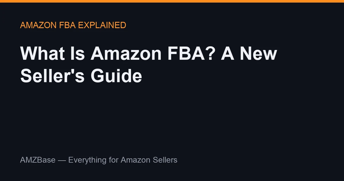 What Is Amazon FBA — How It Works, Costs, and Who It's For